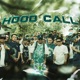 HOOD CALL feat c0kebaby torii Dizzy Ace Raval Pjacks Roma Cartwice KoyKoy Shakur Sokio Ganji DY Mr Pong Reyben Godexist Snatch Easy Cool Don Joaquin EP