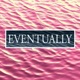 Eventually Single