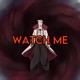Watch Me Single