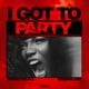 I Got to Party Single
