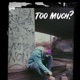 Too Much Single