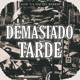Demasiado Tarde Single