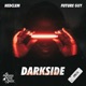 Darkside Single