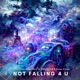 Not Falling 4 U feat Evan Voids Single