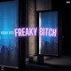 Freaky Bitch Single