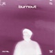 Burnout Single