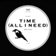 Time All I Need Single
