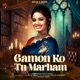 Gamon Ko Tu Marham Single