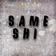 Same shi Single