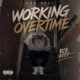 Working OverTime Single