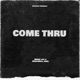 Come Thru feat Sugarhill Dede Single