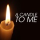 A Candle to Me