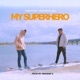 My Superhero Single