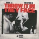 Throw it In They Face feat Rio Da Yung Og Single