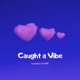 Caught a Vibe feat PHI Single