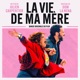 LA VIE DE MA MÈRE Bande originale du film