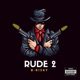 RUDE 2 Single