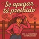 Se Apegar Ta Proibido Single