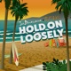 Hold On Loosely Single