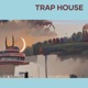Trap House Single