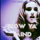 Blow Ya Mind feat Aka Single