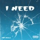I NEED feat Yung Smoove Single
