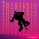 TRUSTFALL The Remixes Single