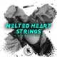 Melted Heart Strings Single