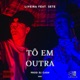 Tô em Outra feat SETE MC DJ Cash Single