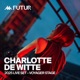 Charlotte de Witte at Kappa FuturFestival 2025 DJ Mix