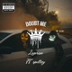 Doubt Me feat Spillzy Single