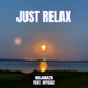 Just Relax feat Veysigz Single