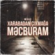 Xarabadan Çıxmağa Məcburam Single