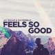 Feels So Good Single