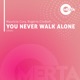 You Never Walk Alone Single