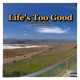 Life s Too Good feat Mo Omari Single
