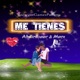 Me Tienes feat Maex Single