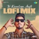 Ve Kamleya Sufi LoFi Mix Single