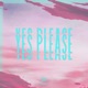 Yes Please Single