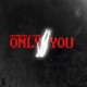 Only You Single