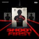 Shoot First Single
