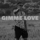 Gimme Love Single