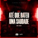 Até Que Bateu Uma Saudade Funkhall Single