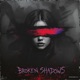 BROKEN SHADOWS Single