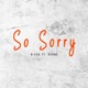 So Sorry feat ØZone Single