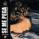 Se Me Pega EP Single