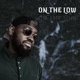 On the Low feat Eli De Great Single