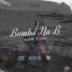 Bomba Na B feat VKay Single