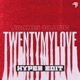 TWENTYMYLOVE Hyper Edit Single