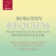 Borodin Requiem Polovtsian Dances and Suite from Prince Igor